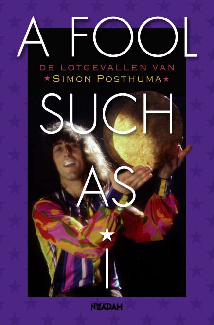 Front cover of 'A Fool such as I - the adventures of Simon Posthuma'